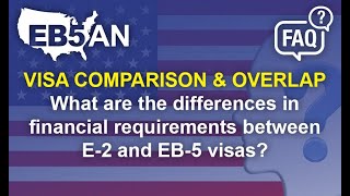 What are the differences in financial requirements between E-2 and EB-5 visas
