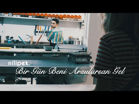 Nilipek. - Bir Gün Beni Arzularsan Gel (Official Music Video)