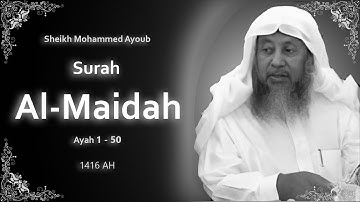 Al Maidah 1-50 | سورة ٱلمائدة |1416 AH |Sheikh Mohammed Ayoub| English Translation| الشيخ محمد ايوب