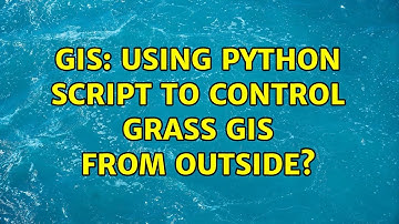 GIS: Using Python script to control GRASS GIS from outside? (3 Solutions!!)