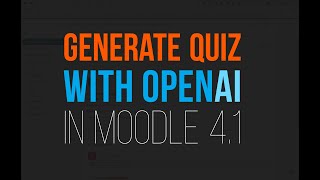 Moodle Tutorial | Use Artificial Intelligence for Quiz Generation