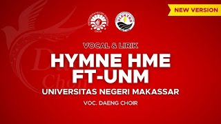 HYMNE HME FT-UNM 2025 (NEW VERSION) | HIMPUNAN MAHASISWA ELEKTRO | DAENG CHOIR | LIRIK VIDEO