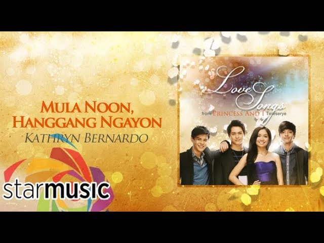 Kathryn Bernardo - Mula Noon, Hanggang Ngayon (Audio) ♪ | Princess and I OST