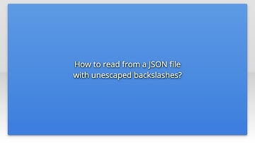 How to read from a JSON file with unescaped backslashes?