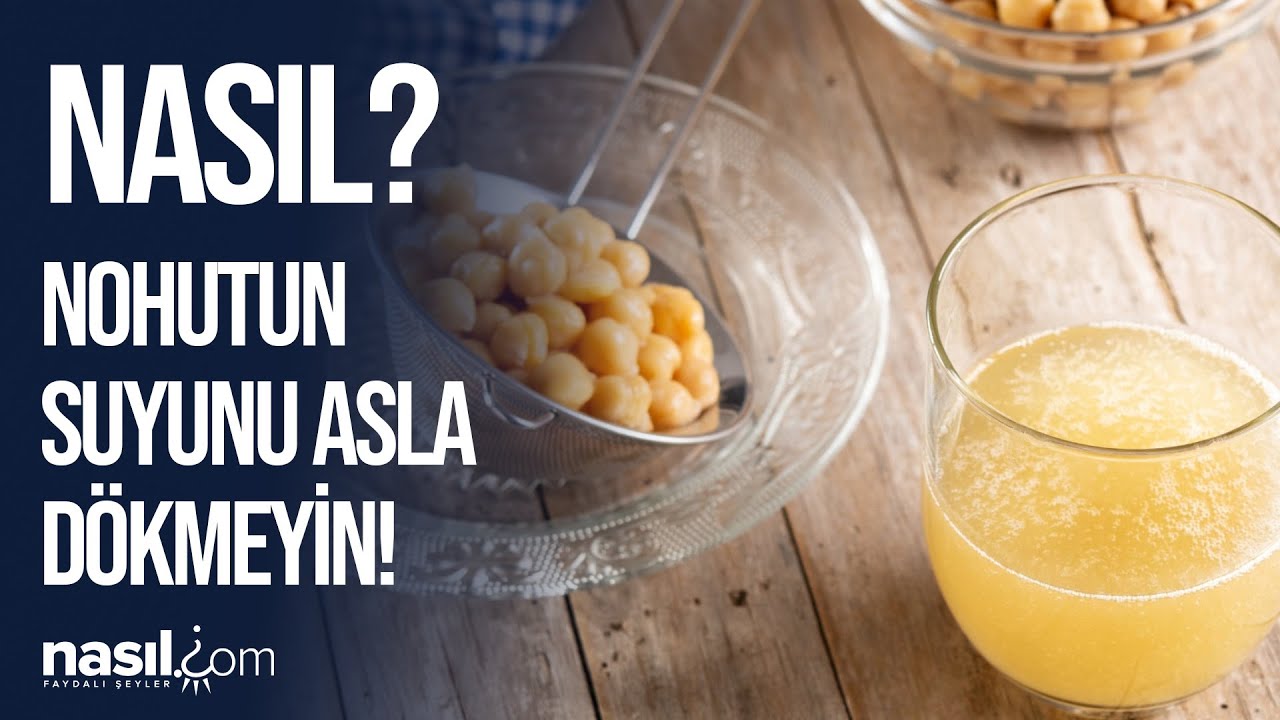 NOHUT SUYUNUN BU FAYDALARI SİZİ ÇOK ŞAŞIRTARACAK! İŞTE NOHUT SUYUNUN MUCİZELERİ! #nohut #fayda