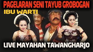 full Tayub Grobogan Ibu Warti Live Mayahan Tawangharjo 17 april 2009