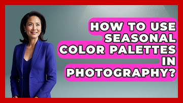 How To Use Seasonal Color Palettes In Photography? - Graphic Design Nerd