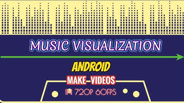 Music Visualization in Android | Make Video in 720p-60fps | Free | HINDI |
