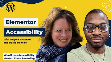 Elementor Accessibility: Angela Bowman & David Denedo | WordPress Accessibility Meetup