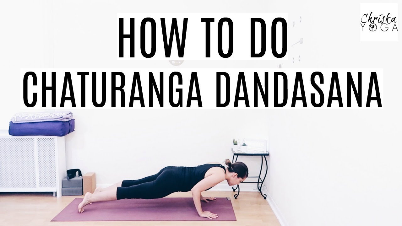 How To Do Chaturanga Dandasana, Four Limbed Staff Pose, Yoga Asana  Tutorial
