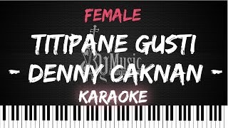 Denny Caknan - Titipane Gusti [Karaoke/Lirik] Female "By Music"