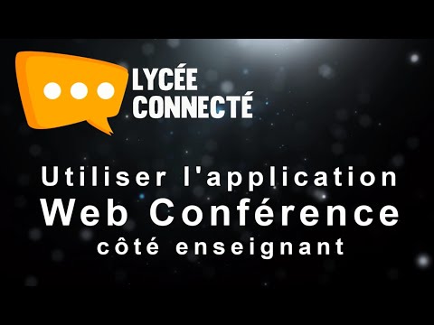 Lycée Connecté : Présentation de l'application Web-conférence