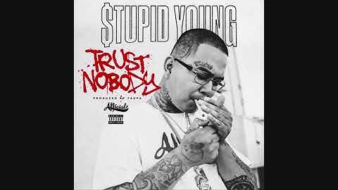 $tupid Young - Trust Nobody (Official Audio)