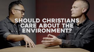How Should Christians Care about the Environment?