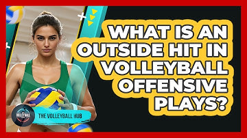 What Is An Outside Hit In Volleyball Offensive Plays? - The Volleyball Hub