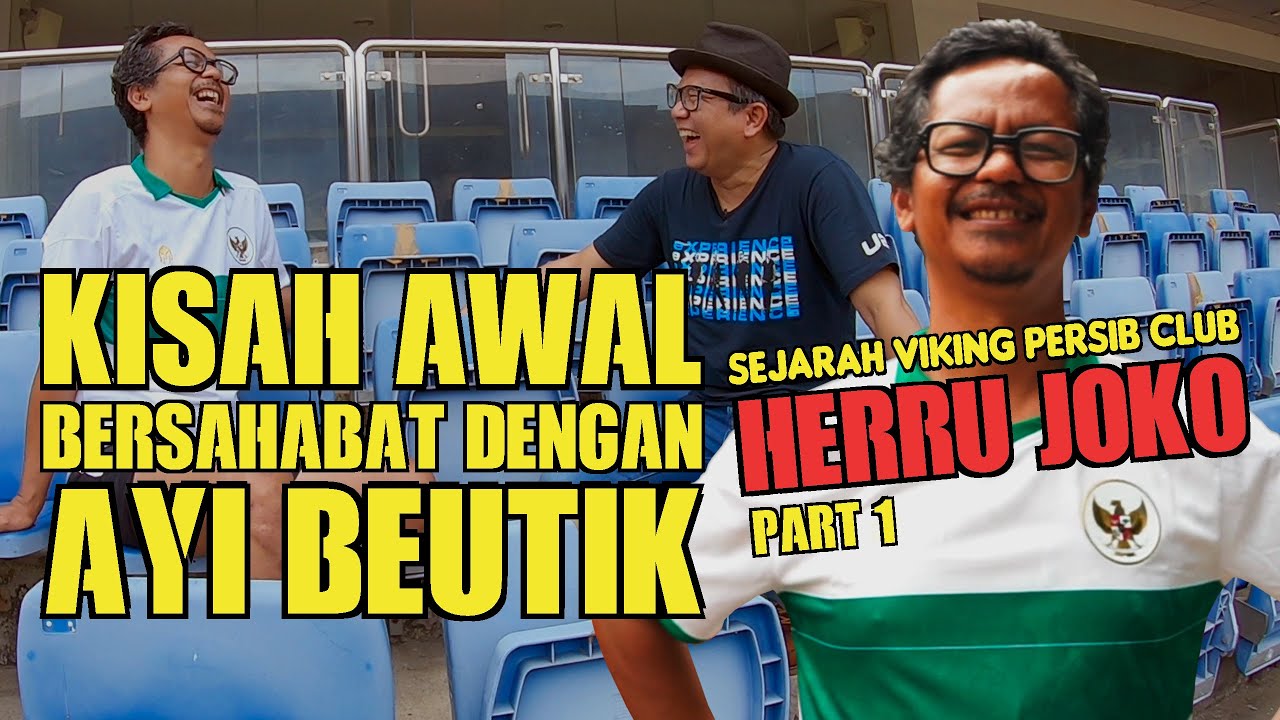 SEJARAH VIKING DAN AYI BEUTIK - Herru Joko (Part 1) #persib #bandung #persija