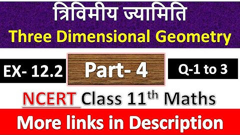 त्रिविमीय ज्यामिति | Three Dimensional Geometry | 3D | NCERT Class 11th Maths in Hindi | Part 4
