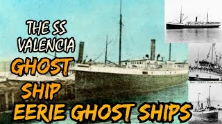 Ghost Ships/The SS Valencia Phantom Ship