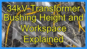 34kV Transformer Bushing Height and Workspace Explained