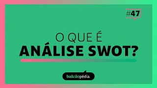 O que é Análise SWOT?