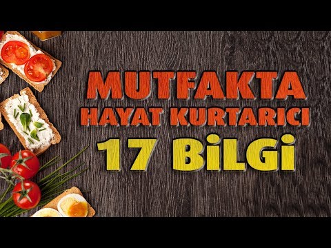 Mutfakta Hayat Kurtarıcı 17 Pratik Bilgi