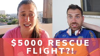 $5000 RESCUE FLIGHT HOME?