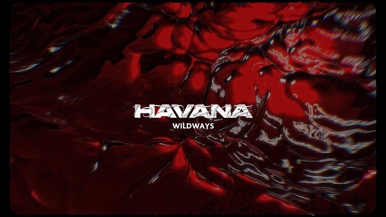 Wildways - Havana (Lyric Video)