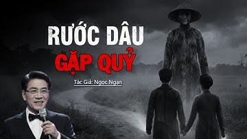 Truyện Ma Nguyễn Ngọc Ngạn | Rước Dâu Gặp Quỷ | Truyen co that 2025