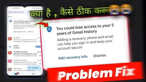You Could lose access to your 5 year of Gmail history problem fix | Gmail problem you could lose acc
