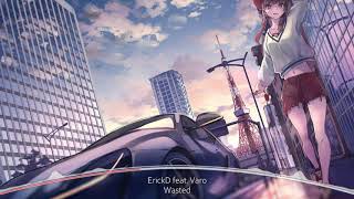 ErickD feat. Varo - Wasted
