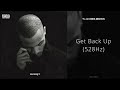 T.I. & Chris Brown - Get Back Up (528Hz)