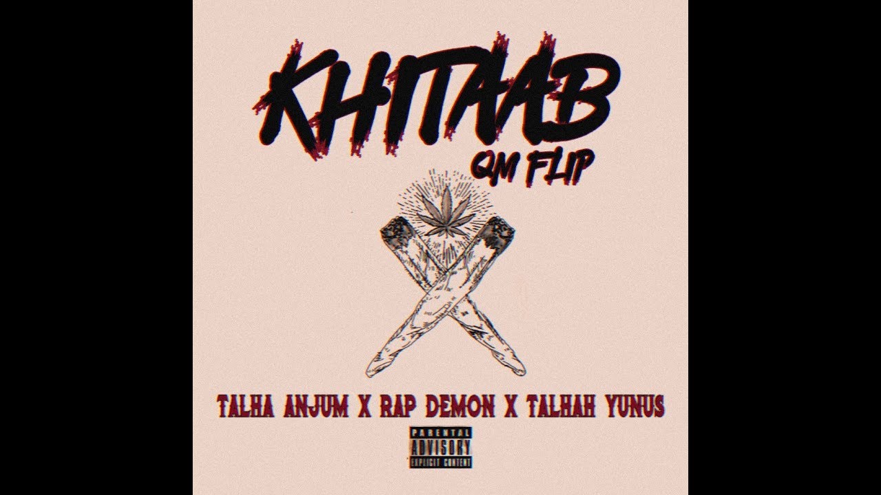 Khitaab    Talha Anjum  Rap Demon  Talhah Yunus     QM FLIP 2020