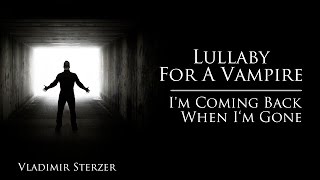 Video thumbnail of "Vladimir Sterzer - Lullaby For A Vampire (I'm Coming Back When I'm Gone)"