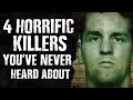 4 HORRIFIC Killers You've Never Heard About