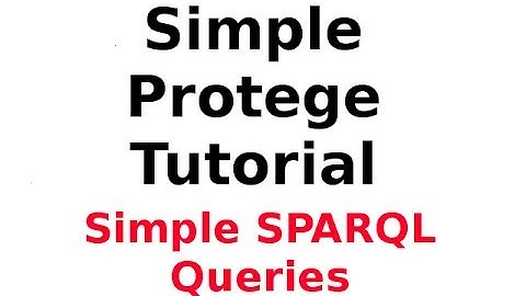 A Simple Protege Tutorial 8: Running Simple SPARQL Queries
