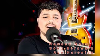 Naweed Nazari New Song Berawaid Aye Hareefan Resimi