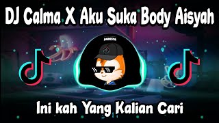 DJ Calma X Aku Suka Body Aisyah X Fadele Mashup Viral Tiktok 2022 (Ucil Fvnky)