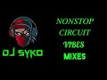 Nonstop circuit vibes mixes  dj syko remix