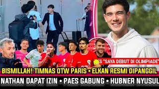 🔴 KABAR BAIK! 'BISMILLAH' Timnas OTW Paris~Fiks Elkan Gabung~Nathan Dapat Restu Ke Paris~Paes Debut