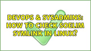 DevOps & SysAdmins: How to check soelim symlink in linux? Net Worth