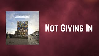Rudimental - Not Giving In (Lyrics)