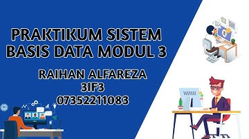 PRAKTIKUM SISTEM BASIS DATA MODUL 3 RAIHAN ALFAREZA 07352211083 3IF3