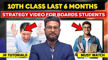 10TH CLASS LAST 6 MONTHS STRATEGY VIDEO FOR BOARDS STUDENTS | JR TUTORIALS | 