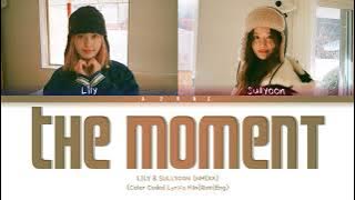 The Moment (너를 만난 순간) - Lily & Sullyoon NMIXX (엔믹스) OST Love to Hate You [Lyrics Han|Rom|Eng]