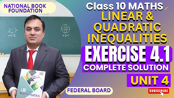 Exercise 4.1 Full Solutions | Linear & Quadratic Inequalities| Class 10 Math | Federal Board| NBF
