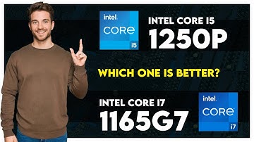 Intel Core i5 1250P vs Intel Core i7 1165G7 Comparison