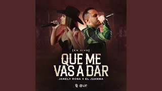 Que Me Vas A Dar (En Vivo)