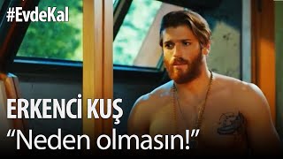 #EvdeKal Erkenci Kuş izle - "Neden olmasın!"