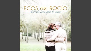 Video thumbnail of "Ecos del Rocío - La Rosa"