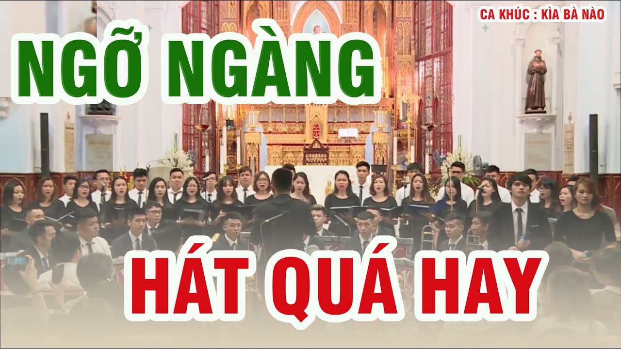 Kìa Bà Nào - Dàn Hợp Xướng Công Giáo | Ngỡ ngàng sao lại hát hay đến thế !